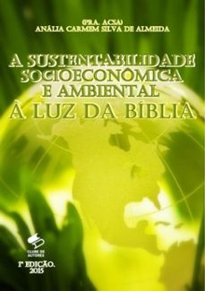 a sustentabilidade socioeconomica e ambiental a luz da biblia (ebook)-pra. a. carmem s. almeida (pra. acsa)-3410001410390
