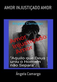 amor injustiçado amor (ebook)-ângela camargo-3410002185990