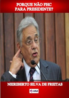 porque não fhc para presidente? (ebook)-neiriberto silva de freitas-3410002580290