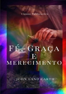 fe, graça e merecimento (ebook)-john land carth-3410004004190
