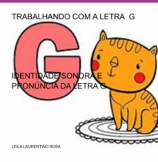 trabalhando com a letra  g (ebook)-leila laurentino rosa-3410005758290