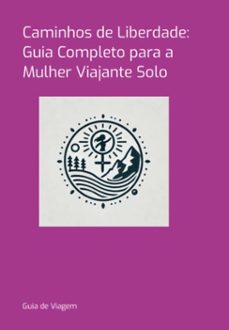 caminhos de liberdade: guia completo para a mulher viajante solo (ebook)-viagem de guia-3410007415290