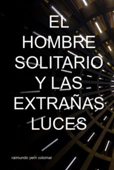 el hombre solitario y las extrañas luces (ebook)-raimundo yern colomar-3410008143390