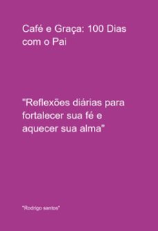 cafe e graça: 100 dias com o pai (ebook)-"rodrigo santos"-3410008202790