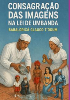 consagraço das imagens na lei de umbanda (ebook)-babalorixá glauco t´ogum-3410008247890