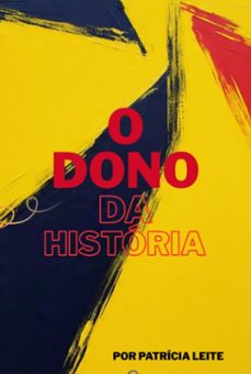o dono da historia (ebook)-patrícia leite-3410008612490