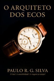 o arquiteto dos ecos (ebook)-paulo r. g. silva-3410009053490