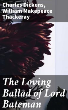 the loving ballad of lord bateman (ebook)-william makepeace thackeray-charles dickens-4057664585790
