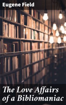 the love affairs of a bibliomaniac (ebook)-4057664607690