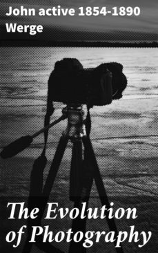 the evolution of photography (ebook)-john werge-4057664636690