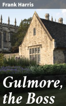 gulmore, the boss (ebook)-frank harris-4064066105990
