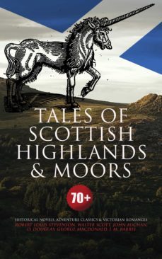 tales of scottish highlands &amp; moors  70+ historical novels, adventure classics &amp; victorian romances (ebook)-walter scott-john buchan-john buchan-4064066392390