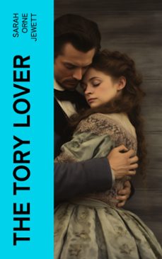 the tory lover (ebook)-sarah orne jewett-4066339559790