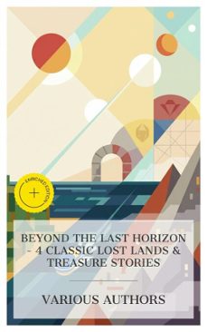 beyond the last horizon - 4 classic lost lands &amp; treasure stories (ebook)-luis senarens-edgar rice burroughs-gustave aimard-4066339984790