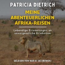 meine abenteuerlichen afrika-reisen (audiolibro)-patricia dietrich-4069829081290