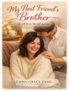 my best friend's brother (ebook)-emma grace yang-4069829346290