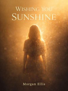 wishing you sunshine (ebook)-morgan ellis-4069829698290