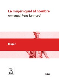 la mujer igual al hombre : capricho-comico en un acto y en prosa (ebook)-armengol font sanmartí-4099995488890
