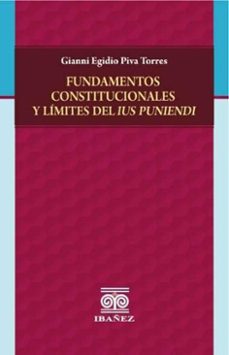 fundamentos constitucionales y limites del ius puniendi (ebook)-gianni egidio piva torres-4099995592290