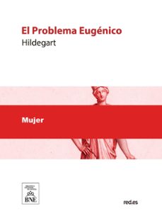 el problema eugenico punto de vista de una mujer moderna (ebook)- hildegart-4099995625790