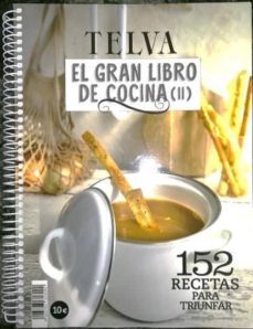el gran libro de cocina telva (ii): 152 recetas para triunfar-8423793618290