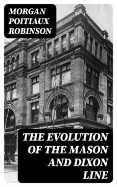 the evolution of the mason and dixon line (ebook)-morgan poitiaux robinson-8596547055990