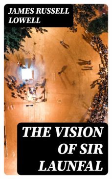 the vision of sir launfal (ebook)-james russell lowell-8596547307990