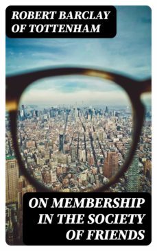 on membership in the society of friends (ebook)-robert barclay of tottenham-8596547314790