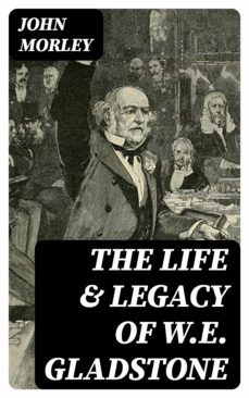 the life &amp; legacy of w.e. gladstone (ebook)-g.k. chesterton-8596547399490