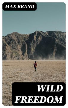 wild freedom (ebook)-max brand-8596547406990