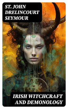 irish witchcraft and demonology (ebook)-st john drelincourt seymour-8596547734390