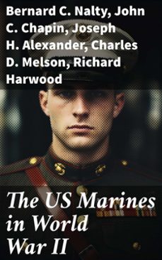 the us marines in world war ii (ebook)-bernard c. nalty-john c. chapin-joseph h. alexander-8596547774990