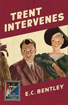 trent intervenes (detective club crime classics)-e.c. bentley-9780008216290