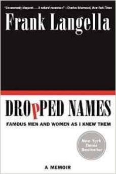 dropped names: famous men and women as i knew them-frank langella-9780062094490