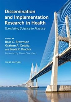 dissemination and implementation research in health: translating science to practice (3rd ed.)-graham a colditz-9780197660690