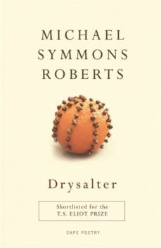 drysalter (forward poetry prize for best collection 2013)-michael symmons roberts-9780224093590
