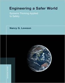 engineering a safer world: systems thinking applied to safety-nancy g. leveson-9780262533690