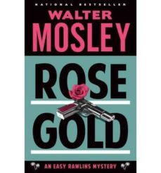 rose gold-walter mosley-9780307949790