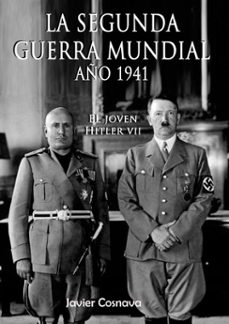 el joven hitler 7 (la segunda guerra mundial, año 1941) (ebook)-javier cosnava-9780463764190
