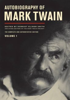 autobiography of mark twain: the complete and authoritative editi ve edition: v. 1-9780520267190
