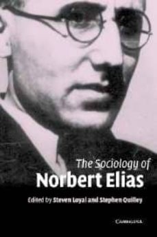 the sociology of norbert elias-steven loyal-stephen (eds.) quiley-9780521535090