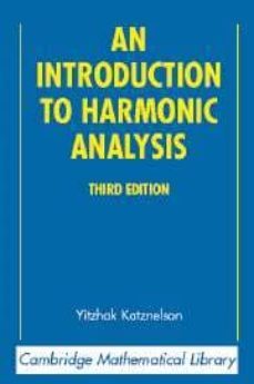 an introduction to harmonic analysis (3rd ed.)-yitzhak katznelson-9780521543590