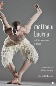 matthew bourne and his adventures in dance (ebook)-alastair macaulay-matthew bourne-9780571279890