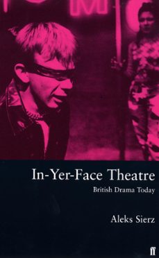 in-yer-face theatre (ebook)-aleks sierz-9780571318490