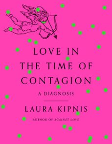 love in the time of contagion (ebook)-laura kipnis-9780593316290