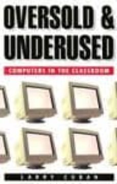 oversold and underused: computers in the classroom (new ed)-larry cuban-9780674011090