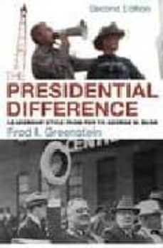 the presidential difference: leadership style from frd to george w. bush-9780691119090