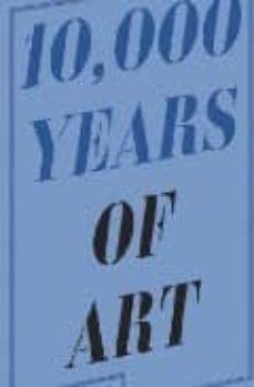 10000 years of the art-9780714849690