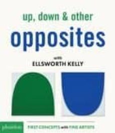 up, down & other opposites with ellsworth kel-ellsworth kelly-9780714876290
