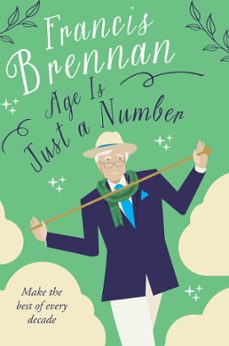 age is just a number (ebook)-francis brennan-9780717196890